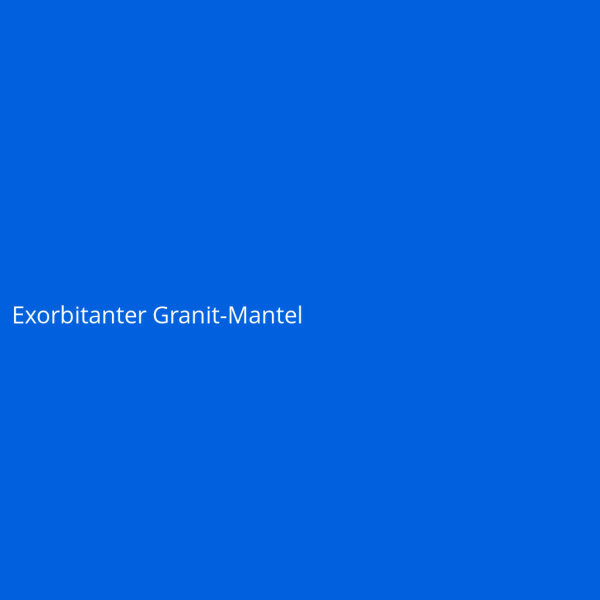 Exorbitanter Granit-Mantel