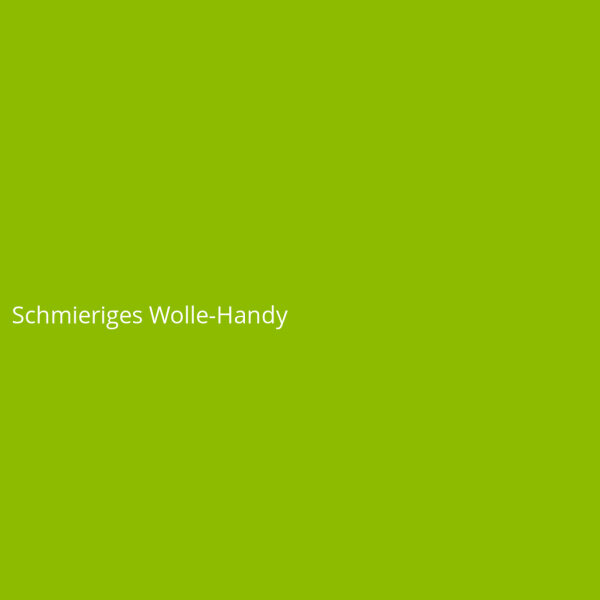 Schmieriges Wolle-Handy