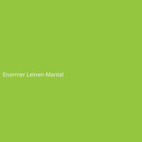 Enormer Leinen-Mantel